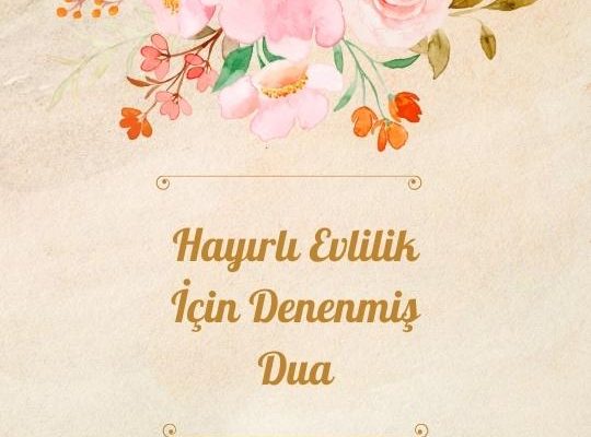 Hayırlı Evlilik İçin Denenmiş Dua