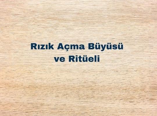 Rızık Açma Büyüsü ve Ritüeli